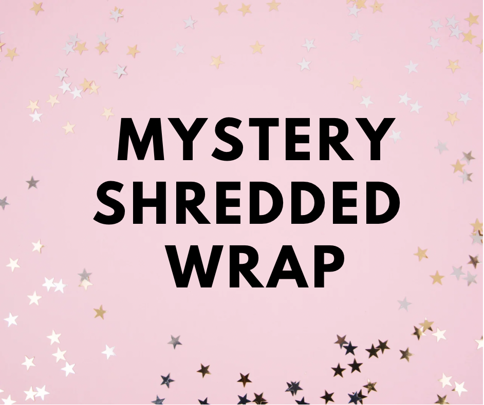 Mystery Shredded Wraps
